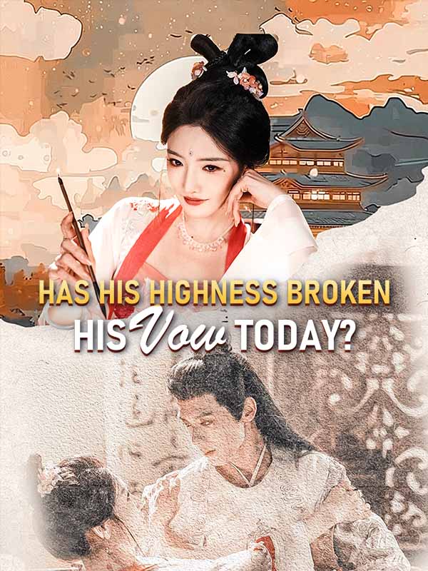 Has His Highness Broken His Vow Today?