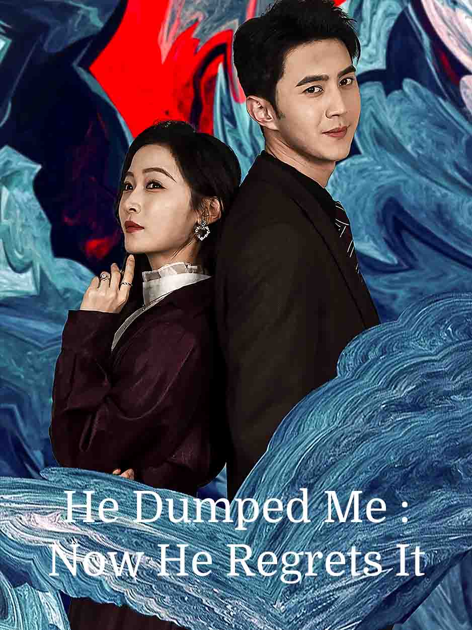 He Dumped Me: Now He Regrets It