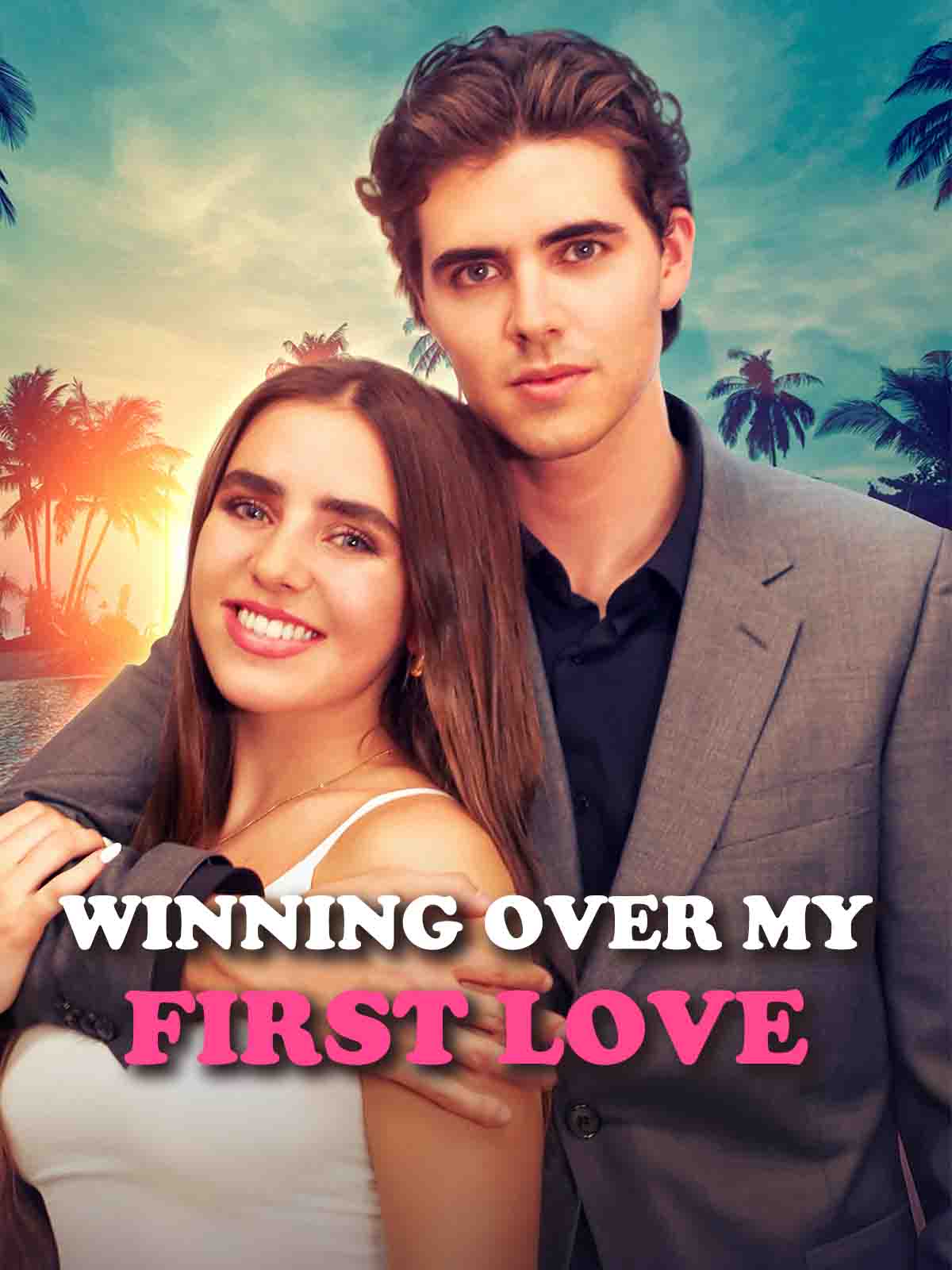 Winning Over My First Love