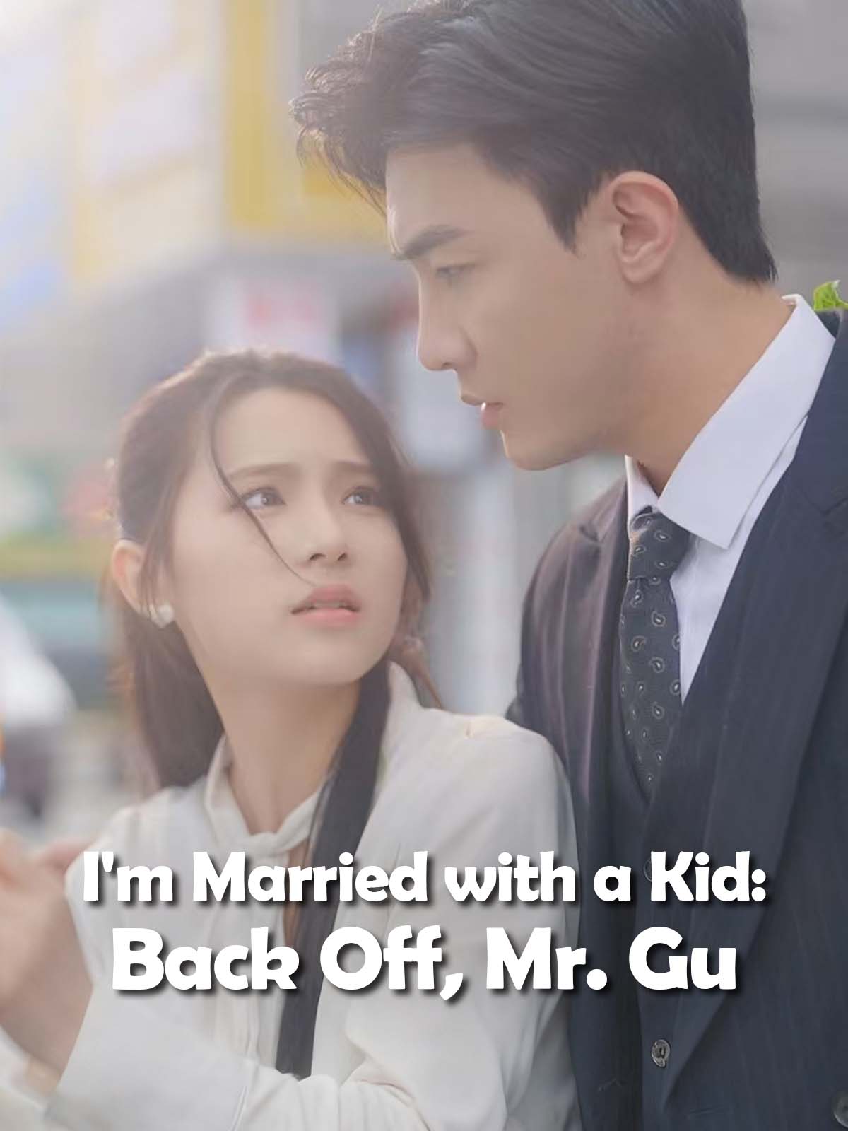 I’m Married with a Kid: Back Off, Mr. Gu