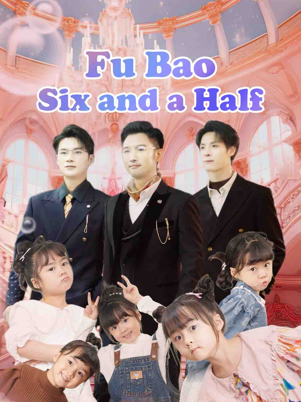 Fu Bao, Six and a Half